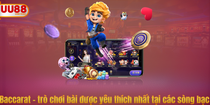Luật chơi Baccarat UU88