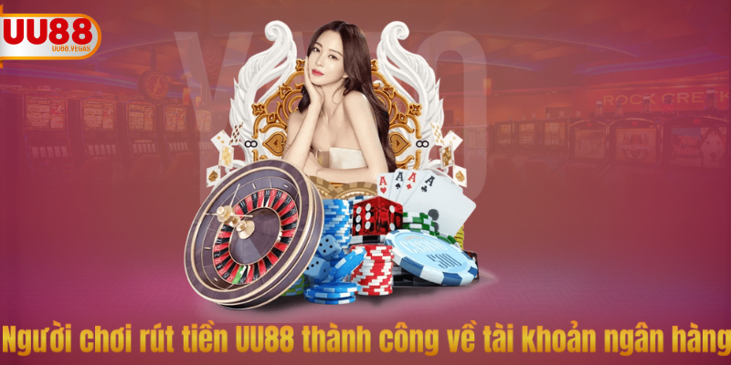 Người chơi rút tiền UU88 thành công về tài khoản ngân hàng