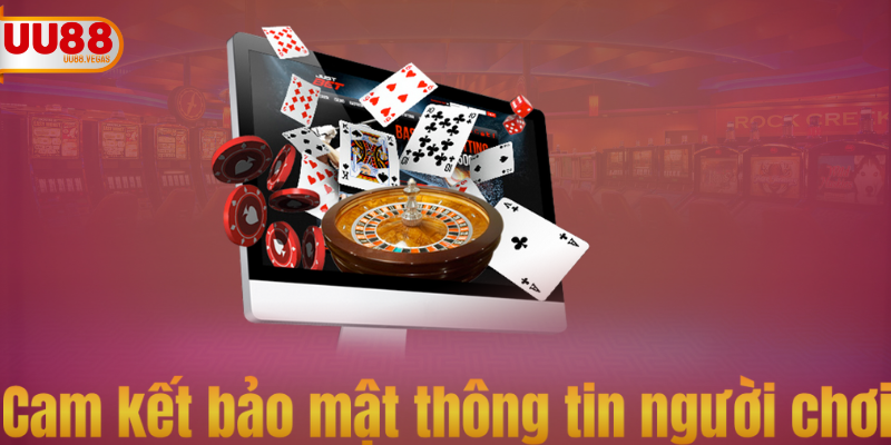 Cam kết bảo mật thông tin người chơi