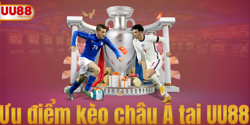 Ưu điểm kèo châu Á tại UU88
