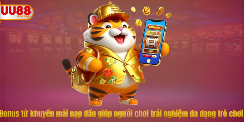 Bonus từ khuyến mãi nạp đầu giúp người chơi trải nghiệm đa dạng trò chơi