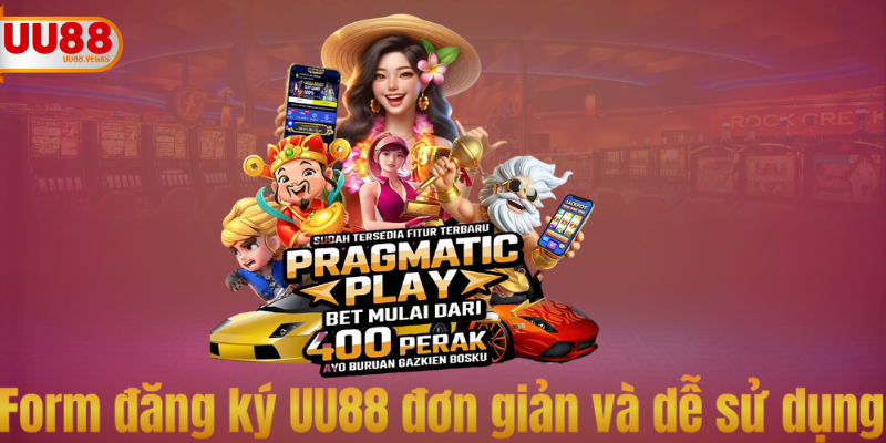 Form đăng ký UU88 đơn giản và dễ sử dụng