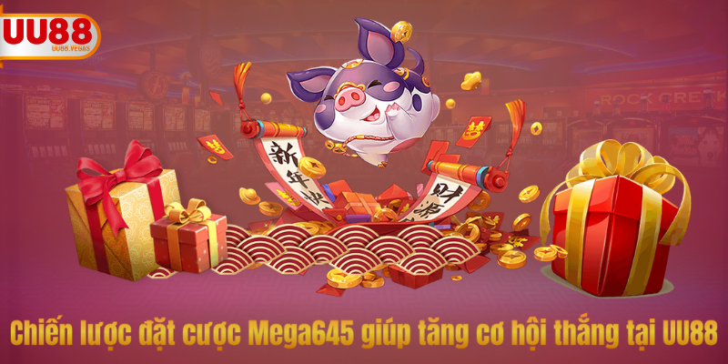Chiến lược đặt cược Mega645 giúp tăng cơ hội thắng tại UU88