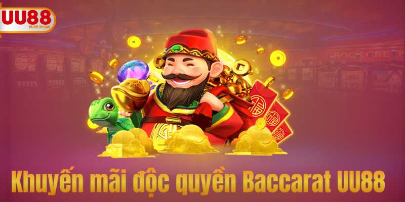 Khuyến mãi độc quyền Baccarat UU88