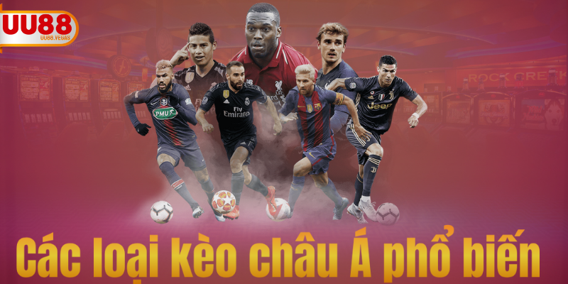 Các loại kèo châu Á phổ biến