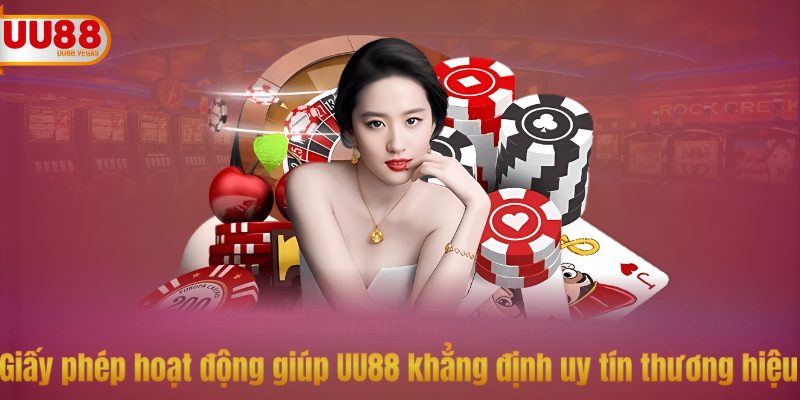 Giấy phép hoạt động giúp UU88 khẳng định uy tín thương hiệu
