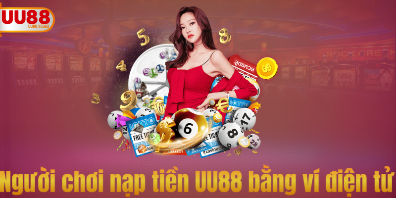 Người chơi nạp tiền UU88 bằng ví điện tử