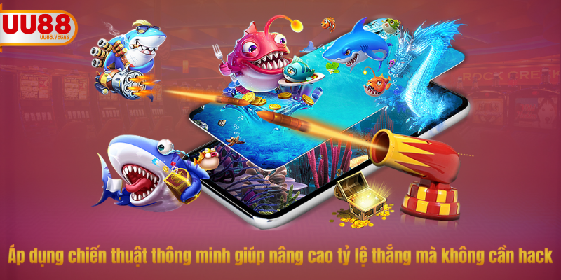 Áp dụng chiến thuật thông minh giúp nâng cao tỷ lệ thắng mà không cần hack