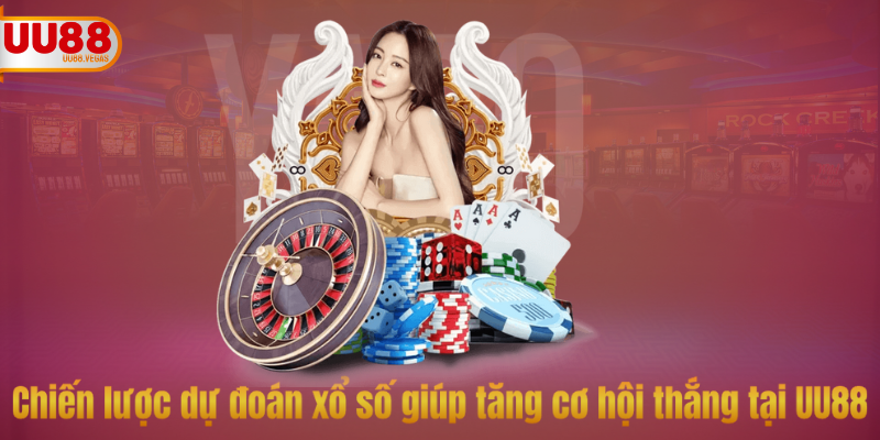 Chiến lược dự đoán xổ số giúp tăng cơ hội thắng tại UU88