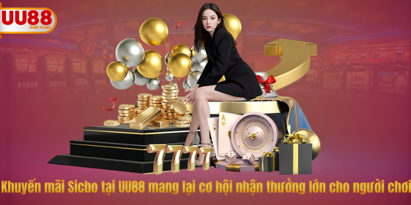 Khuyến mãi Sicbo tại UU88 mang lại cơ hội nhận thưởng lớn cho người chơi