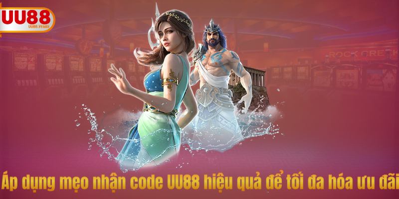 Áp dụng mẹo nhận code UU88 hiệu quả để tối đa hóa ưu đãi