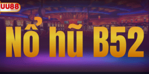 Nổ Hũ B52