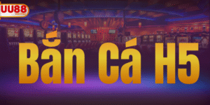 Bắn Cá H5