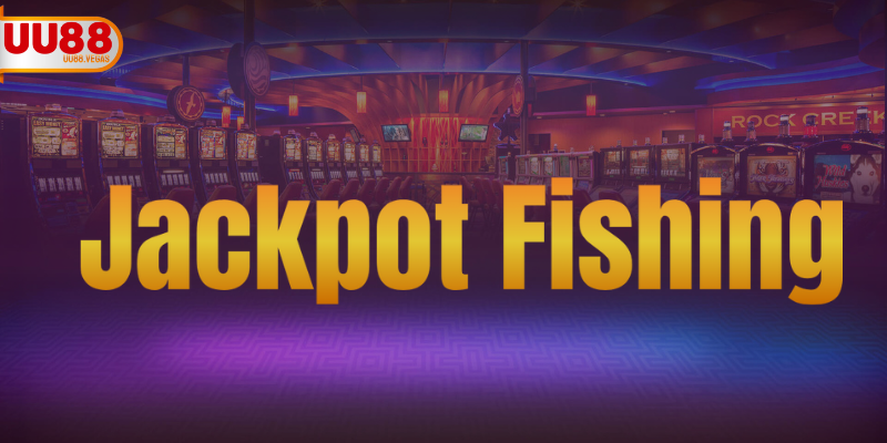 Jackpot Fishing